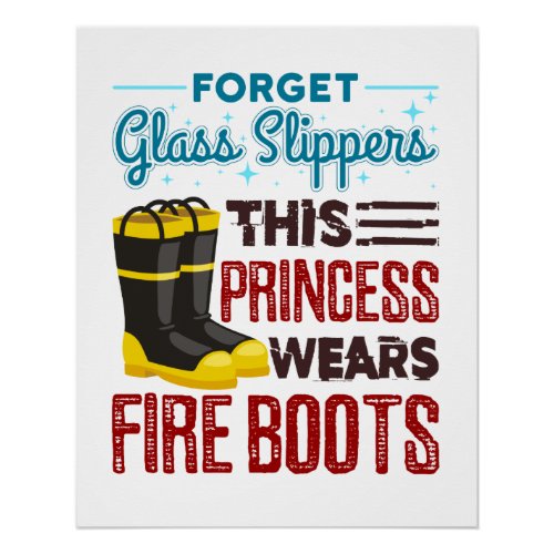 Women Firefighter This Princess Wears Fire Boots Poster