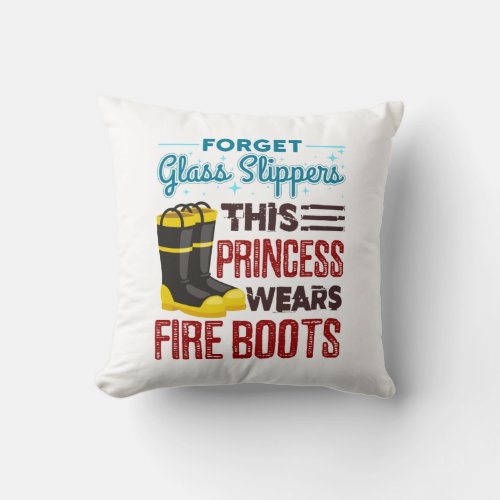 Women Firefighter This Princess Wears Fire Boots Throw Pillow