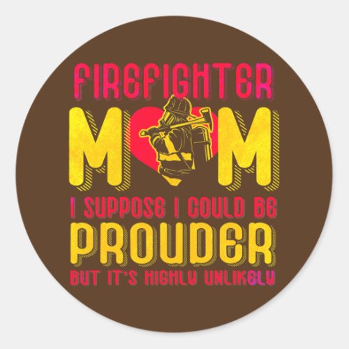 Women Fireman Mother US Firefighter Mom  Classic Round Sticker