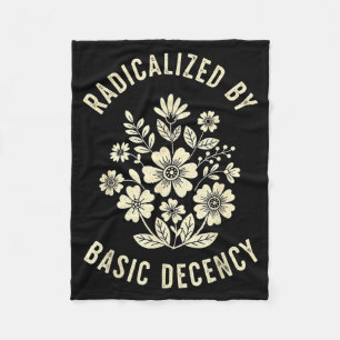 Women Floral Radicalized By Basic Decency Funny De Fleece Blanket