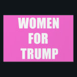 Women for Trump Lawn Sign<br><div class="desc">Show your support!</div>
