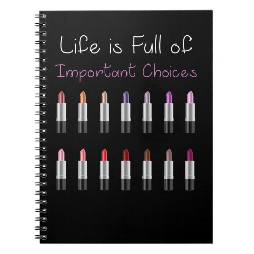 Women Funny Lipstick Important Life Choices Notebook