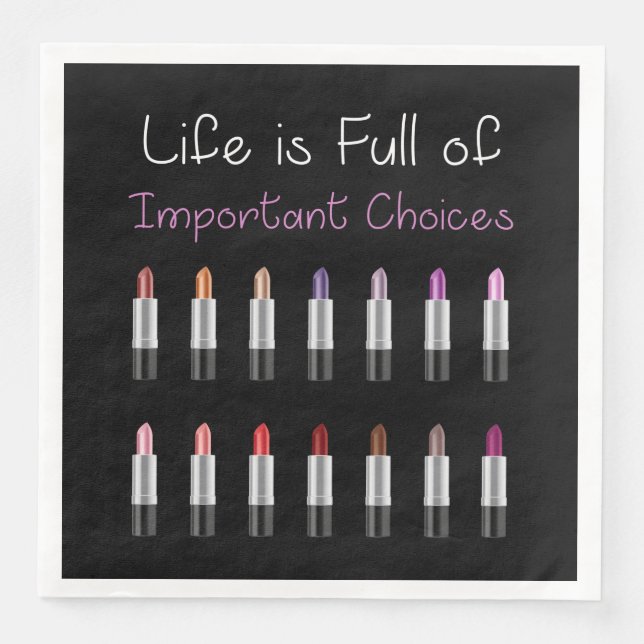 Women Funny Lipstick Important Life Choices Paper Dinner Napkins (Front)