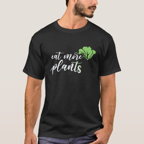 Women Funny Vegan Eat More Plants T-Shirt