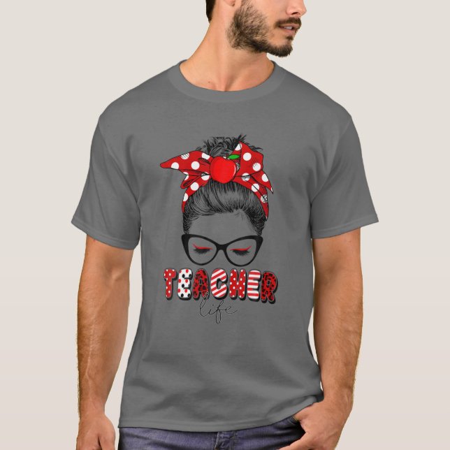 Women Girls Messy Bun Teacher Life Teacher Back To T-Shirt (Front)