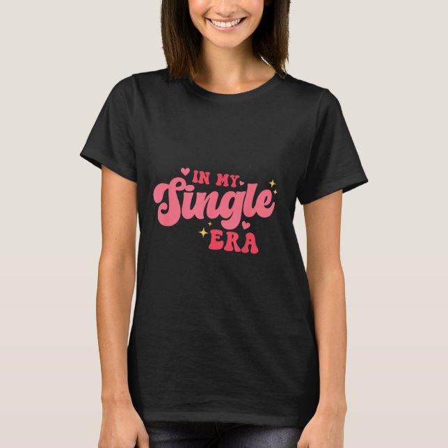 Women Groovy In My Single Era Anti-valentines Divo T-Shirt (Front)
