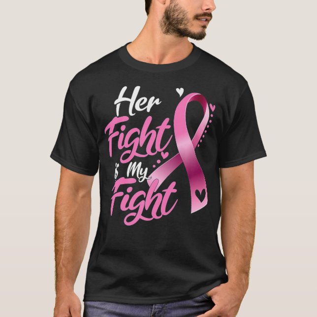 Women Her Fight Is My Fight Breast Cancer Awarenes T-Shirt (Front)
