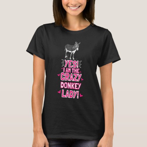 Women I Am The Crazy Donkey Lady Mule Outfit Donke T_Shirt