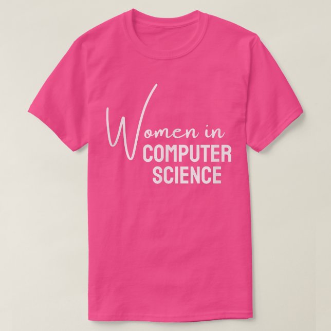 Women in Computer Science for Girls Teens Women  T-Shirt (Design Front)