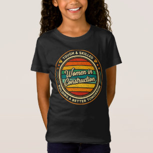 Women In Construction Tough And Skilled T-Shirt