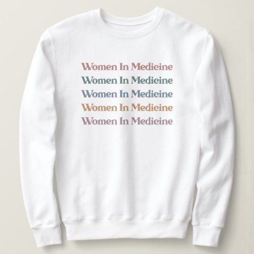 Women in Medicine Retro Future Nurse Med Student Sweatshirt