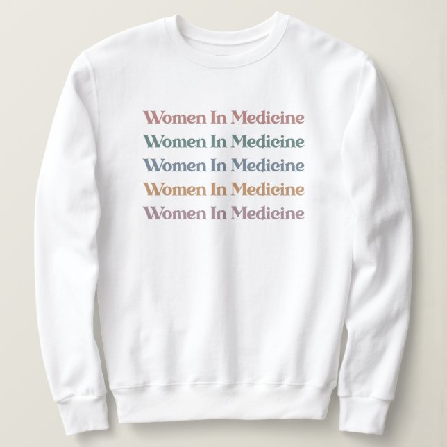 Women in Medicine Retro Future Nurse Med Student Sweatshirt (Design Front)