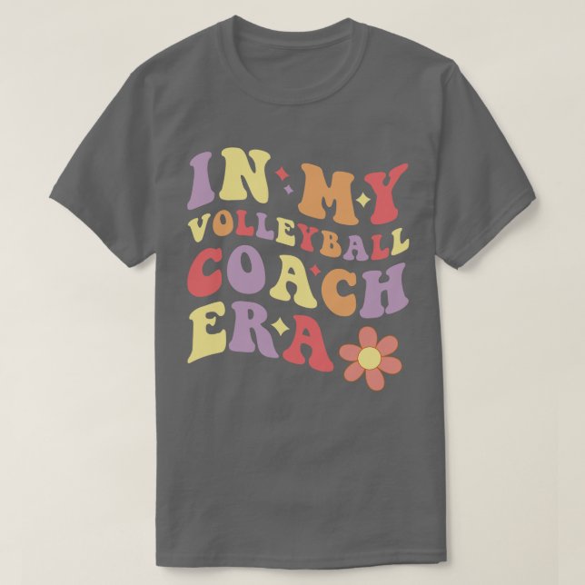 Women In My Volleyball Coach Era Funny T-Shirt (Design Front)