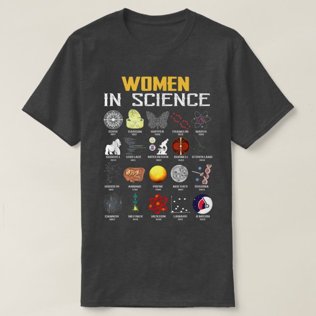 Women In Science Funny Chemistry, Biology, Physics T-Shirt (Design Front)