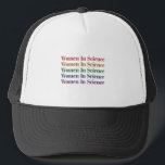 Women In Science, Science Teacher, Science Lover Trucker Hat<br><div class="desc">Do you love the subject of Science? This funny & cool "Women In Science" makes a perfect gift for women,  mom,  sister,  daughter,  niece & friends,  funny gift for science teacher & science lovers!</div>