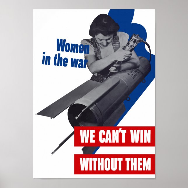 Women In The War -- WWII Propaganda Poster (Front)