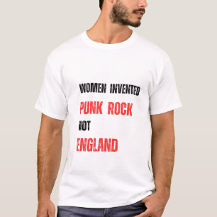 Women Invented Punk rock not england T-Shirt