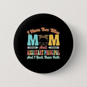 Women Istant Principal Mom Messy Bun Retro Mothers Button