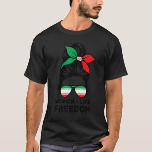 Women Life Freedom Free Iran Messy Bun Iranian Fla T-Shirt