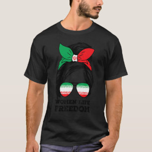 Women Life Freedom Free Iran Messy Bun Iranian Fla T-Shirt