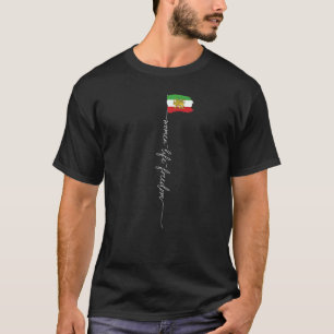 Women Life Freedom IRAN Zan Zendegi Azadi Flag of  T-Shirt