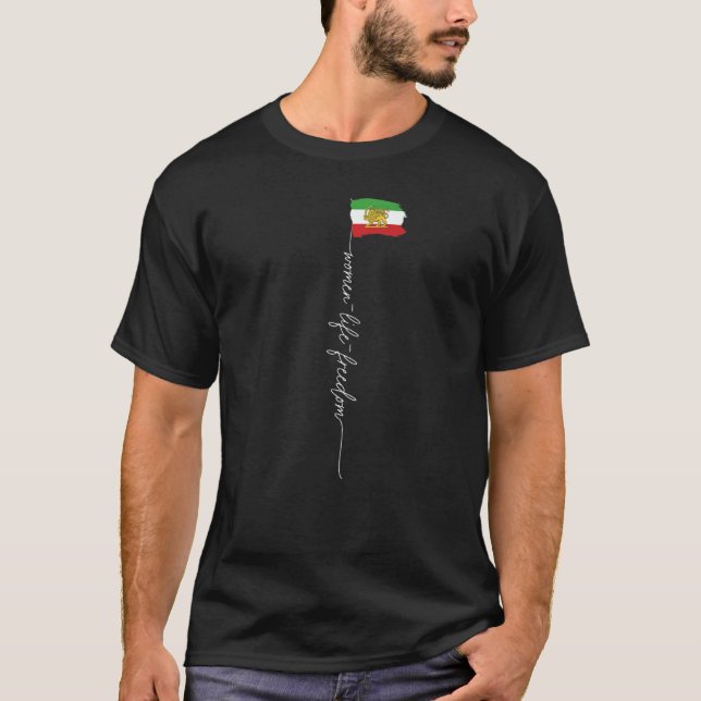 Women Life Freedom IRAN Zan Zendegi Azadi Flag of  T-Shirt (Front)
