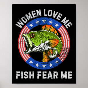 Women Love Me Fish Fear Me B Fishing Humor Vintage Poster