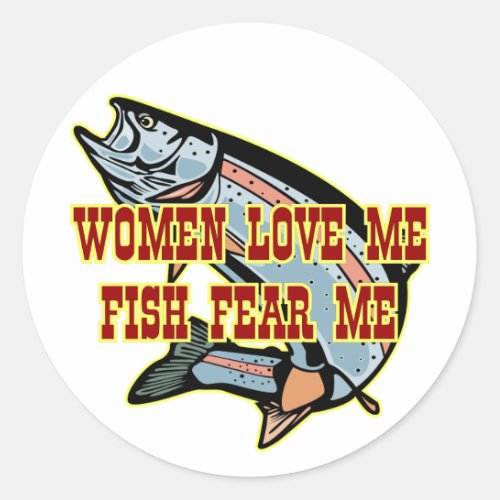 Women Love Me Fish Fear me Classic Round Sticker