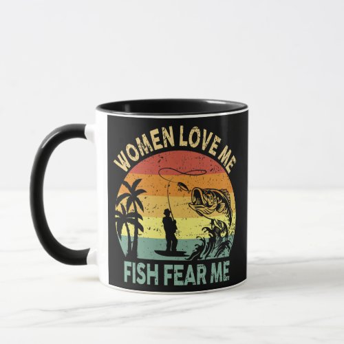 Women Love Me Fish Fear Me Funny Vintage Fishing  Mug