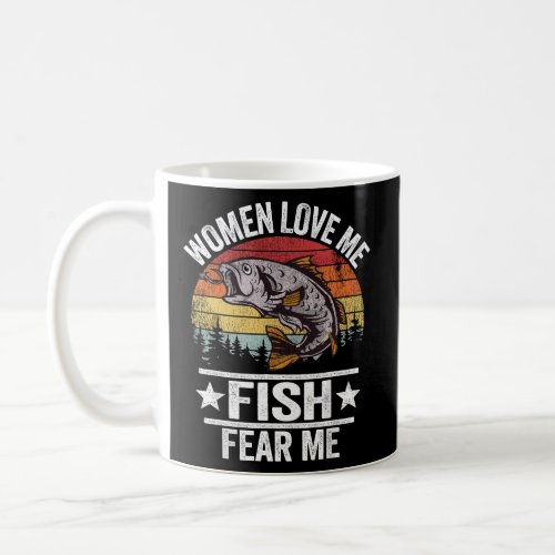 Women Love Me Fish Fear Me Men Fisher Vintage Funn Coffee Mug