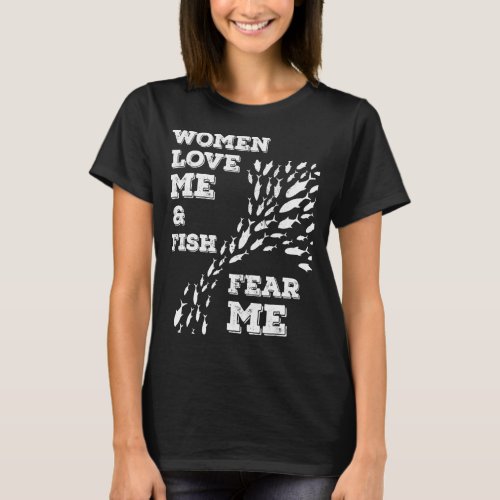 Women Love Me Fish Fear Me Vintage Fishing 4  T_Shirt