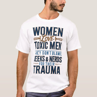 Women Love Toxic Men T-Shirt