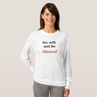 Women March 2017 " We will not be Silenced" T-Shirt