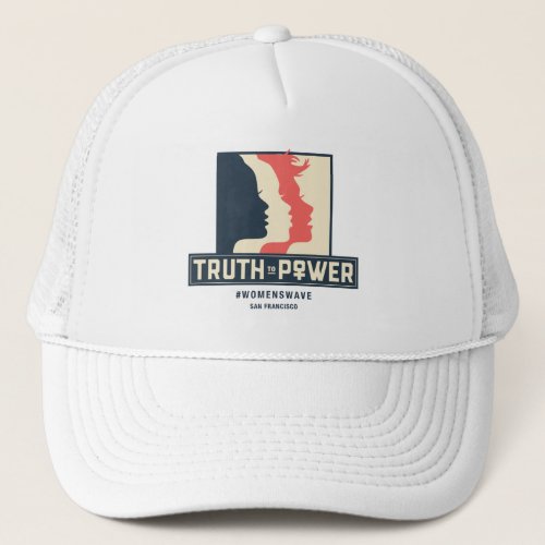 Women March SF Truth To Power Trucker Hat