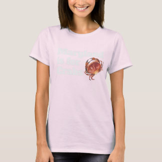 WOMEN - Maryland is for Crabs T-Shirt