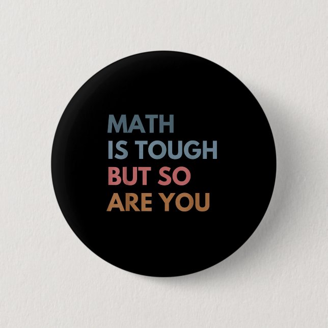 Women Math Is Tough But So Are You Math Teacher Ma Button (Front)