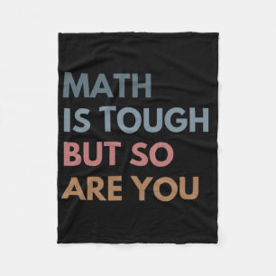 Women Math Is Tough But So Are You Math Teacher Ma Fleece Blanket