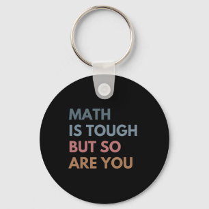 Women Math Is Tough But So Are You Math Teacher Ma Keychain