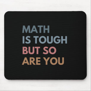 Women Math Is Tough But So Are You Math Teacher Ma Mouse Pad