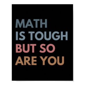 Women Math Is Tough But So Are You Math Teacher Ma Poster