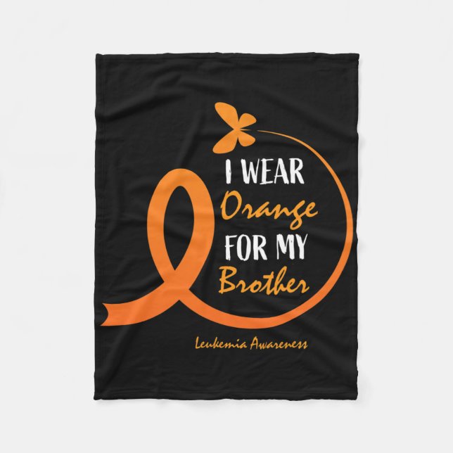 Women Men I Wear Orange For My Brother Leukemia Aw Fleece Blanket (Front)