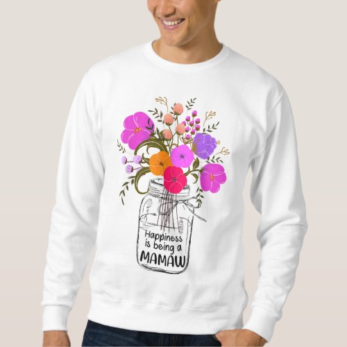 Women Mom Grandma Floral Gift Happiness Is Being A Sweatshirt