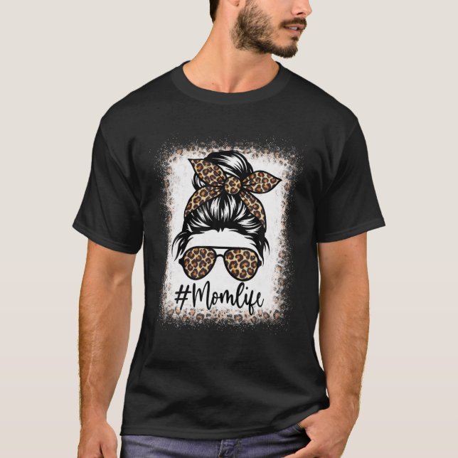 Women Mom Life Messy Bun Leopard Bleached Mother's T-Shirt (Front)