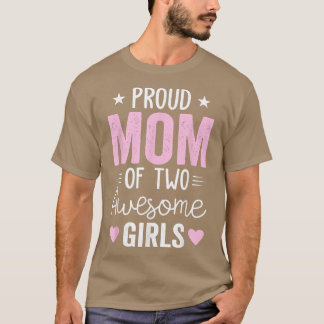 Women Mom of 2 Girls Two Daughters Mothers Day  T-Shirt