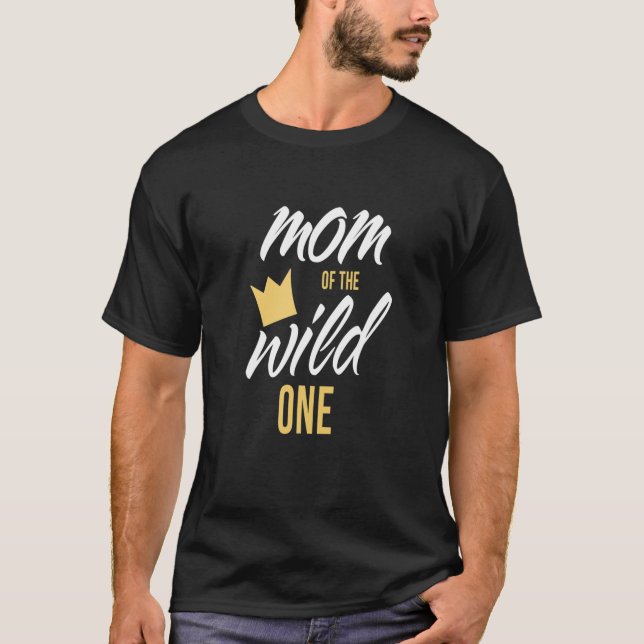 Women Mom Of The Wild One Birthday First Thing Mot T-Shirt (Front)
