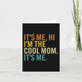 Women Mothers Day Retro Its Me Hi I'm The Cool Mom Card