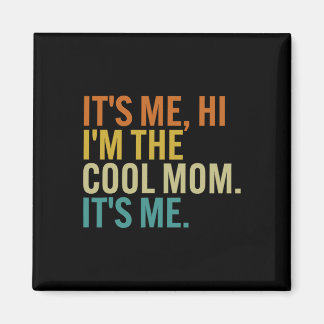 Women Mothers Day Retro Its Me Hi I'm The Cool Mom Magnet