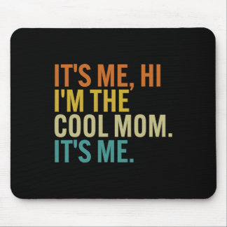 Women Mothers Day Retro Its Me Hi I'm The Cool Mom Mouse Pad