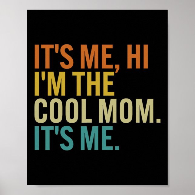 Women Mothers Day Retro Its Me Hi I'm The Cool Mom Poster (Front)