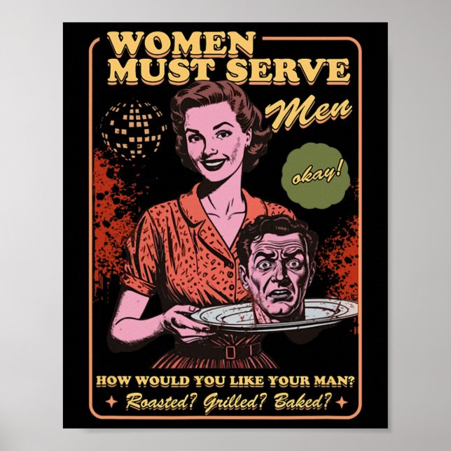 Women Must Serve Men Spooky Liberal Witch Feminist Poster (Front)